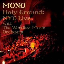 Mono : Holy Ground : NYC Live with the Wordless Music Orchestra